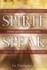 Spirit Speak: Knowing and Understanding Spirit Guides Ancestors