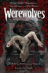 Werewolves: A Field Guide to Shapeshifters Lycanthropes