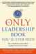 Only Leadership Book You'll Ever Need