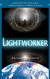 Lightworker: Understand Your Sacred Role as Healer Guide and Being