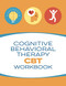 Cognitive Behavioral Therapy (CBT) Workbook