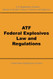 ATF Federal Explosives Law and Regulations