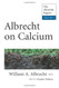 Albrecht on Calcium (The Albrecht Papers)