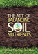 Art of Balancing Soil Nutrients