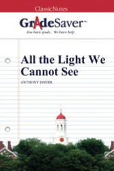 GradeSaver ClassicNotes: All the Light We Cannot See