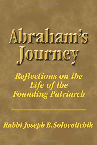 Abraham's Journey: Reflections on the Life of the Founding Patriarch