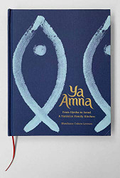 Ya Amna - From Djerba to Israel: A Tunisian Family Kitchen