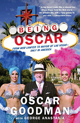 Being Oscar: From Mob Lawyer to Mayor of Las Vegas