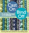 Cast On Bind Off: 54 Step-by-Step Methods; Find the perfect start