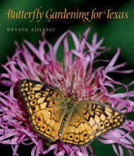 Butterfly Gardening for Texas Volume 46