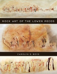Rock Art of the Lower Pecos Volume 8
