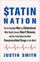 Statin Nation: The Ill-Founded War on Cholesterol What Really Causes