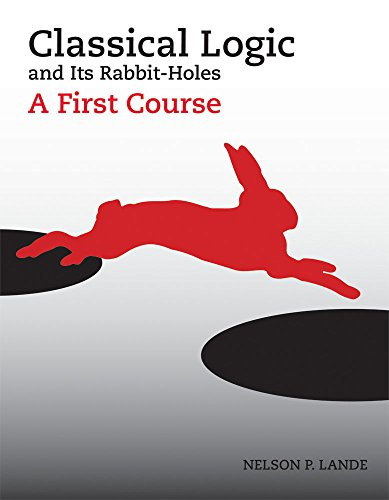 Classical Logic and Its Rabbit-Holes: A First Course