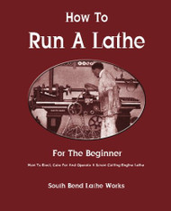 How To Run A Lathe: For The Beginner: How To Erect Care