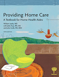 Providing Home Care: A Textbook for Home Health Aides