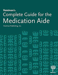 Hartman's Complete Guide for the Medication Aide