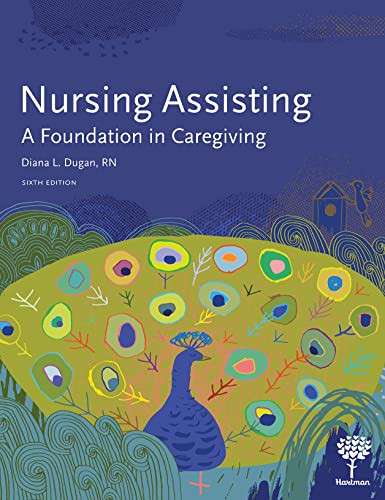 Nursing Assisting: A Foundation in Caregiving