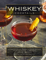 Whiskey Cocktails: A Curated Collection of Over 100 Recipes From Old
