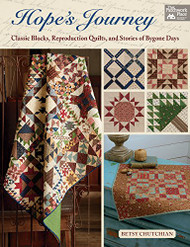 Hope's Journey: Classic Blocks Reproduction Quilts and Stories