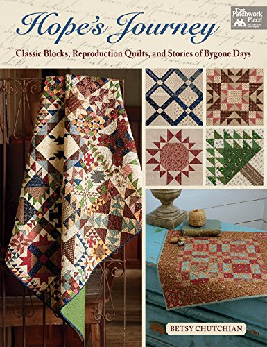 Hope's Journey: Classic Blocks Reproduction Quilts and Stories