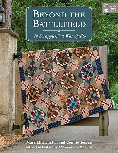Beyond the Battlefield: 14 Scrappy Civil War Quilts
