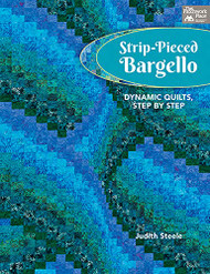 Strip-Pieced Bargello: Dynamic Quilts Step by Step