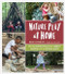 Nature Play at Home: Creating Outdoor Spaces that Connect Children