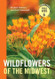 Wildflowers of the Midwest (A Timber Press Field Guide)