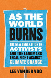As the World Burns: The New Generation of Activists and the Landmark