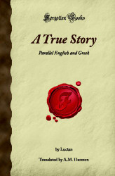 True Story: Parallel English and Greek (Forgotten Books)