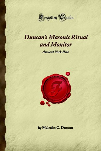 Duncan's Masonic Ritual and Monitor: Ancient York Rite