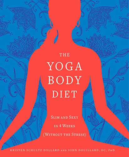 Yoga Body Diet: Slim and Sexy in 4 Weeks