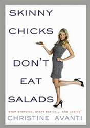 Skinny Chicks Don't Eat Salads
