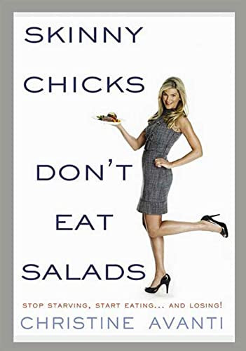 Skinny Chicks Don't Eat Salads Skinny Chicks Don't Eat Salads