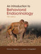 Introduction to Behavioral Endocrinology