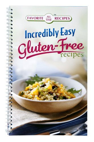 Favorite All Time Recipes Incredibly Easy Gluten Free Recipes