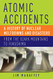 Atomic Accidents: A History of Nuclear Meltdowns and Disasters: From