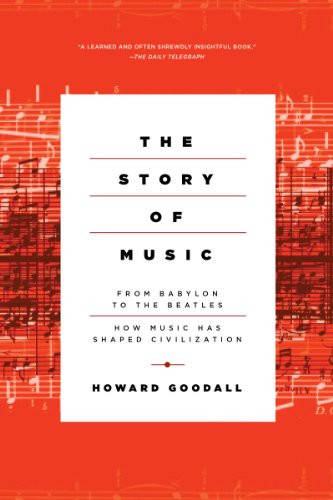 Story of Music: From Babylon to the Beatles: How Music Has Shaped