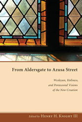 From Aldersgate to Azusa Street