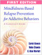 Mindfulness-Based Relapse Prevention for Addictive Behaviors