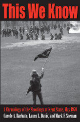 This We Know: A Chronology of the Shootings at Kent State May 1970