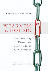 Weakness Is Not Sin: The Liberating Distinction That Awakens Our