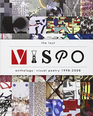 Last Vispo Anthology: Visual Poetry 1998-2008