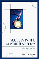 Success in the Superintendency: Tips and Advice