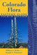 Colorado Flora: Eastern Slope A Field Guide to the Vascular Plants