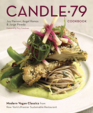 Candle 79 Cookbook: Modern Vegan Classics from New York's Premier