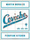 Ceviche: Peruvian Kitchen: Authentic Recipes for Lomo Saltado