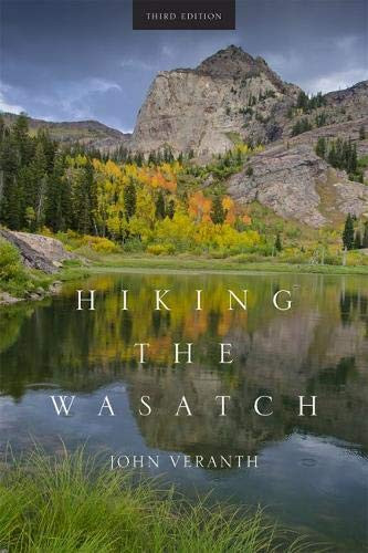 Hiking the Wasatch: A Hiking and Natural History Guide to the Central