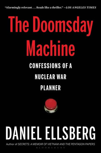 Doomsday Machine: Confessions of a Nuclear War Planner