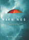 Warnings: The True Story of How Science Tamed the Weather